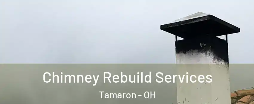 Chimney Rebuild Services Tamaron - OH