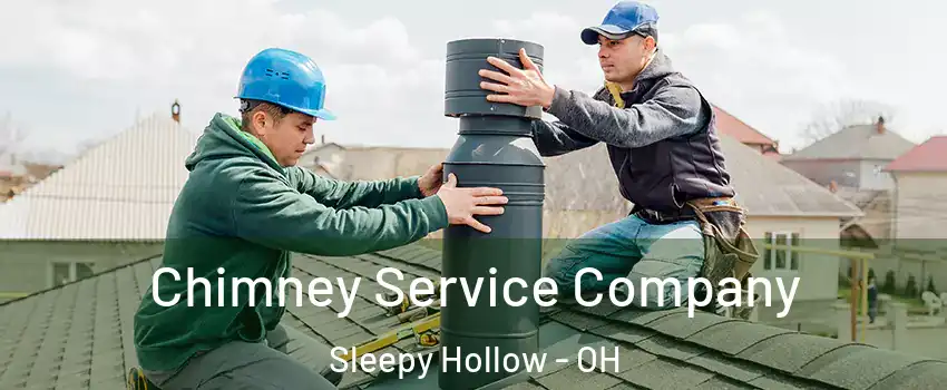 Chimney Service Company Sleepy Hollow - OH