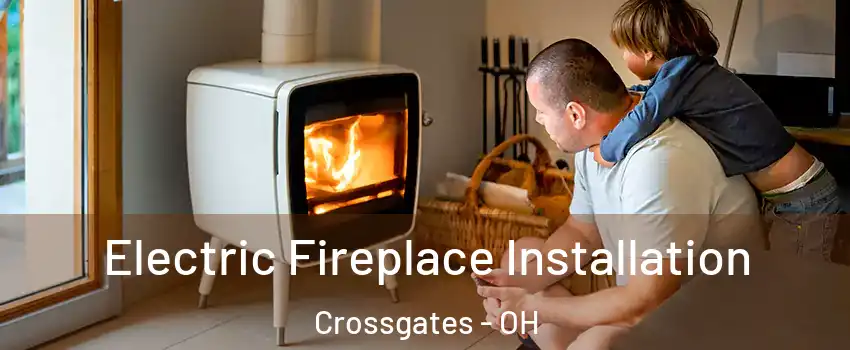 Electric Fireplace Installation Crossgates - OH