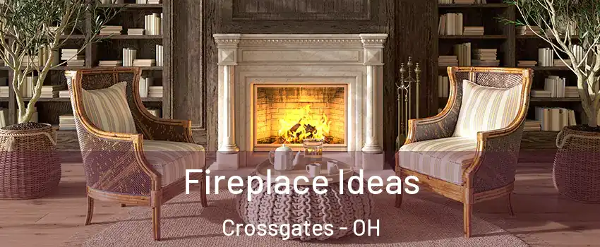 Fireplace Ideas Crossgates - OH