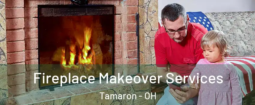 Fireplace Makeover Services Tamaron - OH