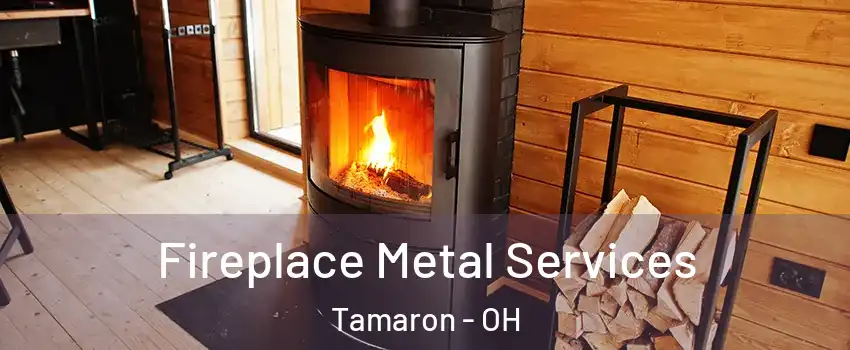 Fireplace Metal Services Tamaron - OH