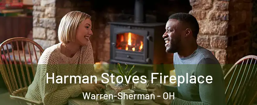Harman Stoves Fireplace Warren-Sherman - OH