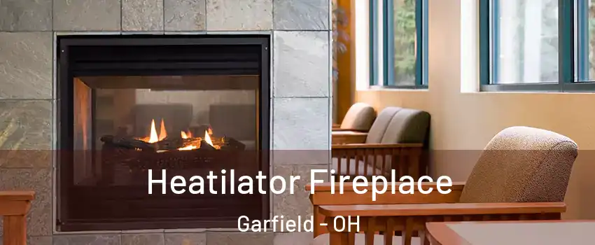 Heatilator Fireplace Garfield - OH
