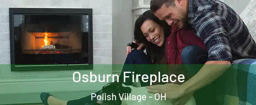 Osburn Fireplace Polish Village - OH