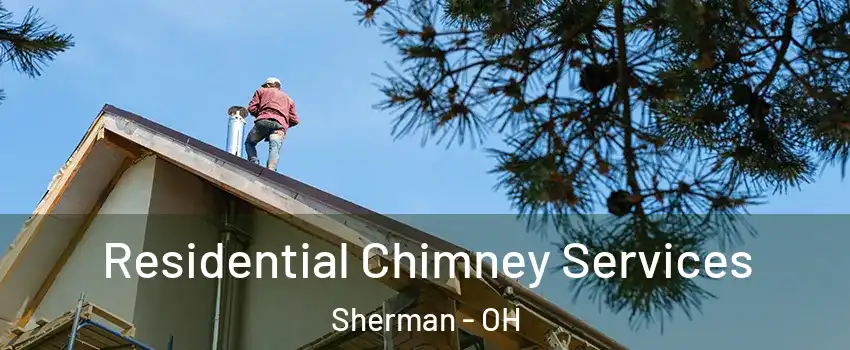 Residential Chimney Services Sherman - OH